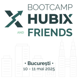 Bootcamp Hubix – Bucuresti 10 – 11 mai 2025